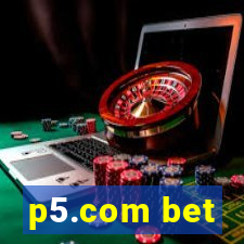 p5.com bet